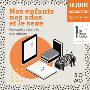 Comment parler de sexe avec nos enfants et nos ados?